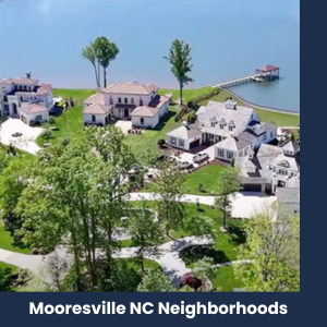 mooresville nc neighborhood guide